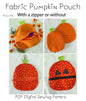 Fabric Pumpkin Pouch - PDF Digital Sewing Pattern -With a zipper or without Halloween Trick or Treat